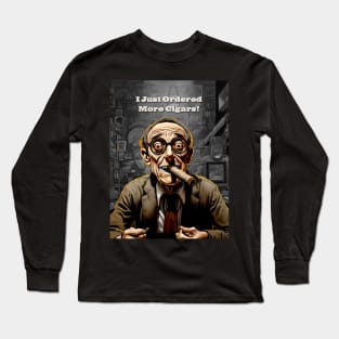 Cigar Collection: I Just Ordered More Cigars on a Dark Background Long Sleeve T-Shirt